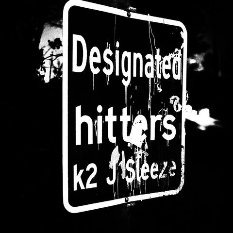 Designated Hitters (feat. J Sleeze)