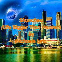 Shanchea (Life Bigger Than Heaven)