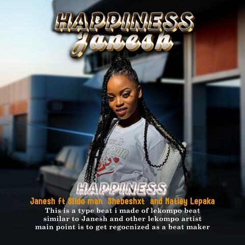 Happiness Janesh, Shebeshxt & Natiey Lepaka