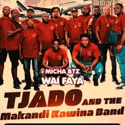Wai Faya (feat. Tjado Makandi Kawina Band)