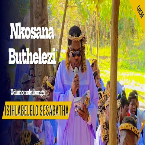 Isihlabelelo seSabatha | Nkosana Buthelezi | Udumo nokubonga