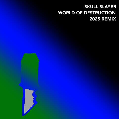 World of Destruction (2025 Remix)