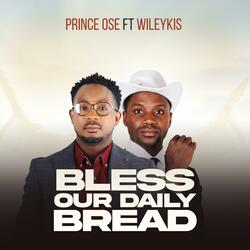 Bless Our Daily Bread (feat. Wileykis)