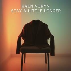 Stay A Little Longer