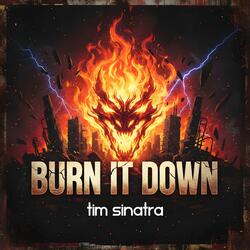 Burn It Down