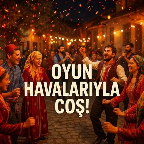 Oyun havaları ile coş