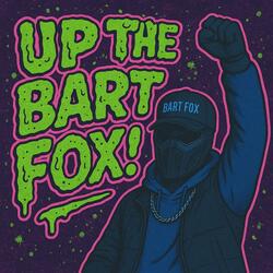 Up The Bart Fox!