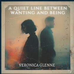 A Quiet Line Between Wanting And Being