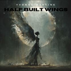Half Built Wings
