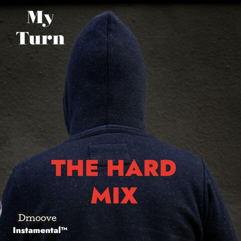 My Turn THE HARD MIX