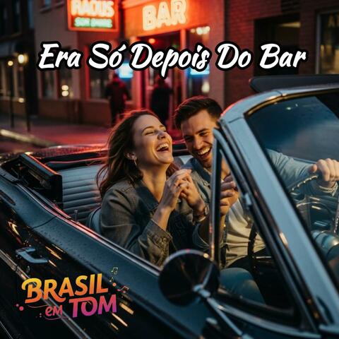 Era Só Depois do Bar