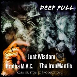 Deep Pull (feat. Just Wisdom & Brutha Maintain)