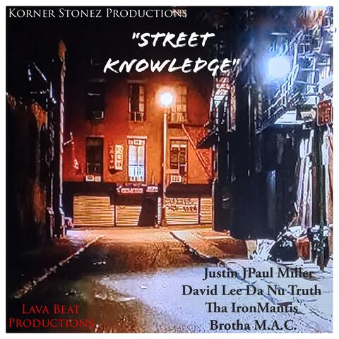 Street Knowledge (feat. Justin JPaul Miller, David Lee Da Nu Truth & Brutha Maintain)