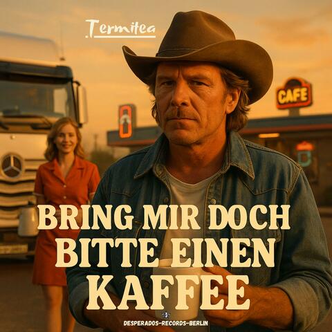 Bring mir doch bitte einen Kaffee