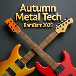Autumn Metal Tech