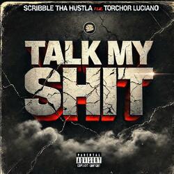 Talk My Shit (feat. Torchor Luciano)