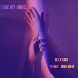 TAKE MY HAND (feat. KXTXXX)