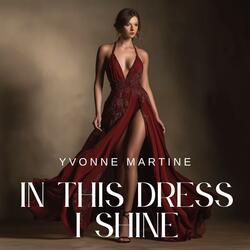 In This Dress I Shine