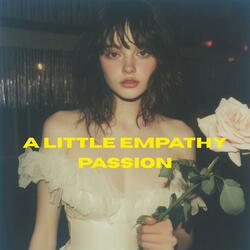 a little empathy passion