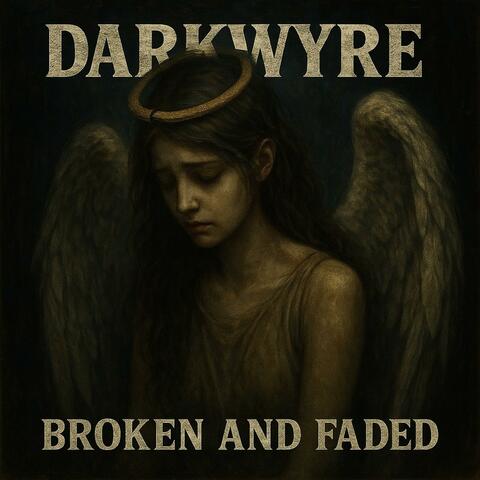Broken and Faded