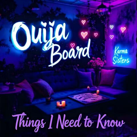 Ouija Board (Things I Need to Know Mix)