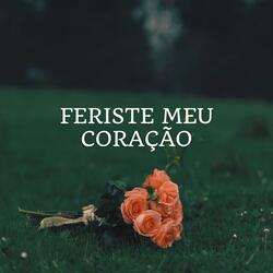 Feriste meu coração