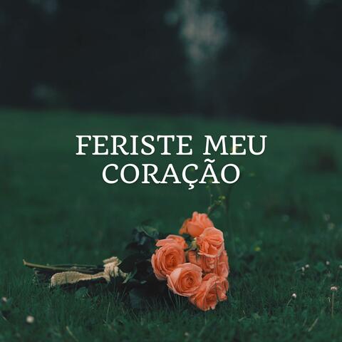 Feriste meu coração