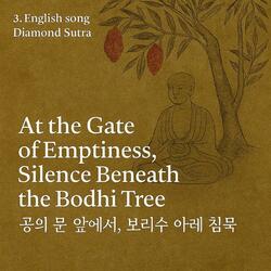 3 English song At the Gate of Emptiness (공허의 문) / Silence Beneath the Bodhi Tree/ Diamond Sutra