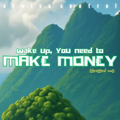 Make Money (Stressed Out)