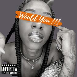 Would You