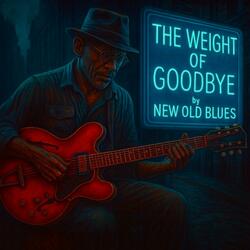 The Weight of Goodbye