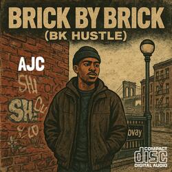 Brick by brick (Bk hustle)