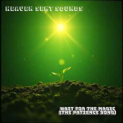 Wait For The Magic (The Patience Song)