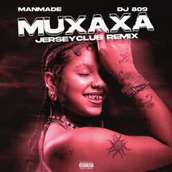 MUXAXA (feat. DJ 809) (JERSEYCLUB REMIX)