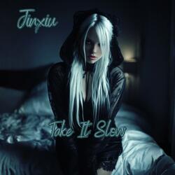 Take It Slow