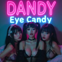 Dandy Eye Candy
