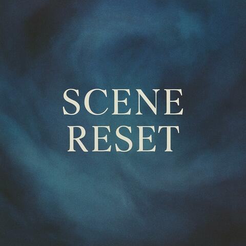 SCENE'S OVER (RESET)