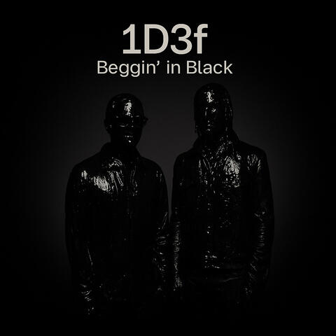 1D3f (Beggin’ in Black)