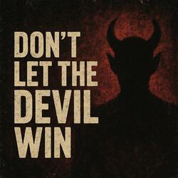 Don't Let The Devil Win