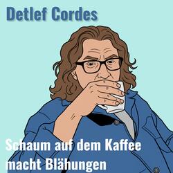 Schaum auf dem Kaffee macht Blähungen,