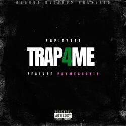 Trap4Me (feat. PayMeCookie)