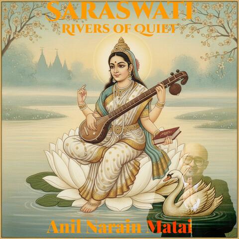 Saraswati Rivers of Quiet