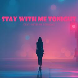 Stay With Me Tonight