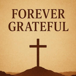 FOREVER GRATEFUL
