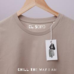 Chill the way I am