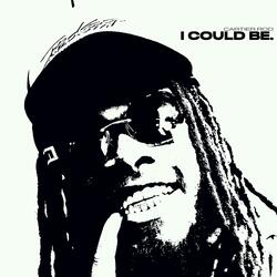 I Could Be