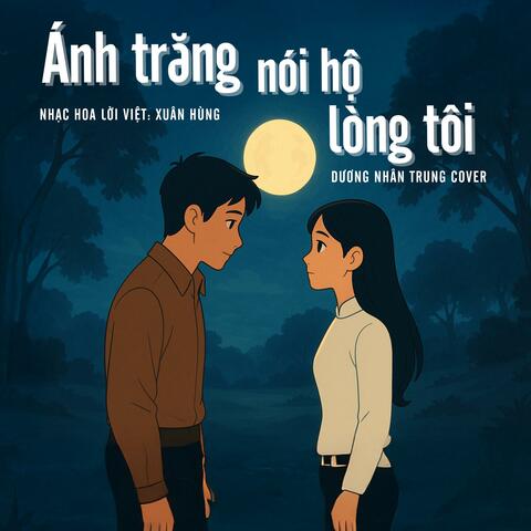 Ánh Trăng Nói Hộ Lòng Tôi (Lời Yêu Không Nói)
