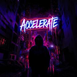 Accelerate (feat. JAE2REAL)