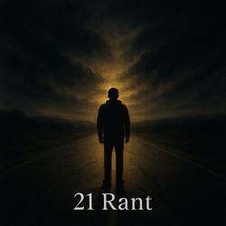 21 Rant