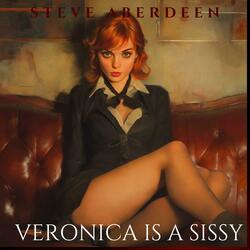 Veronica Is A Sissy